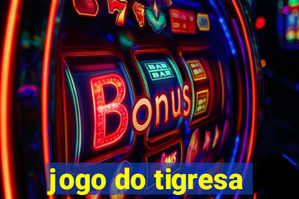 jogo do tigresa
